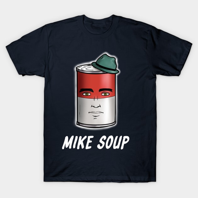 Mike Soup T-Shirt by frankriggart